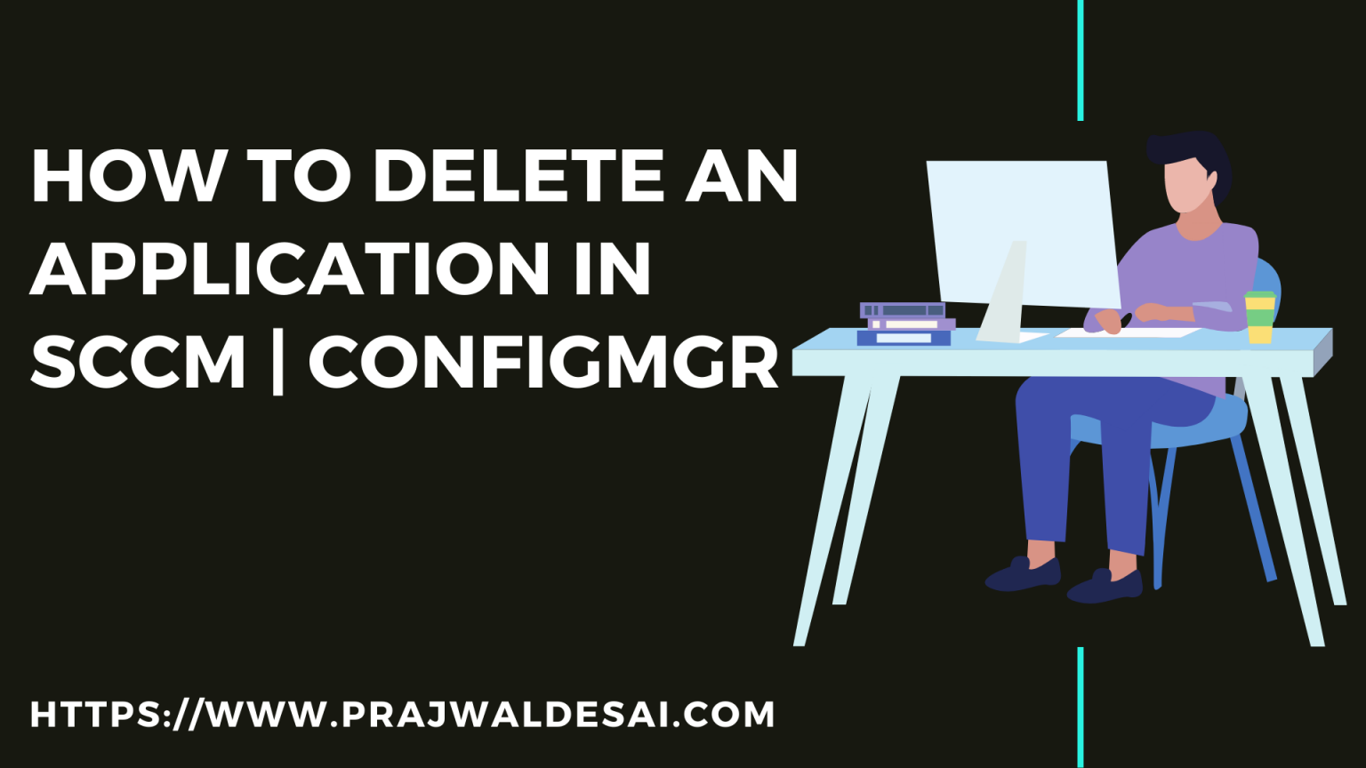 Easy Steps to Delete An Application In SCCM » Prajwal Desai