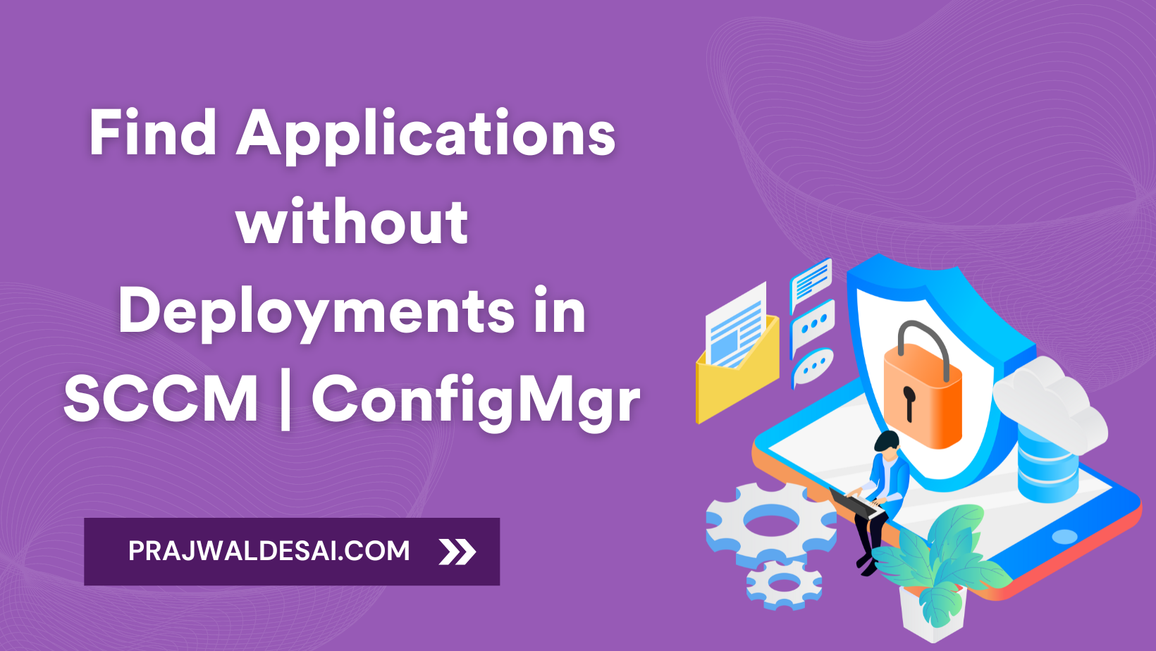 SCCM Applications without Deployments