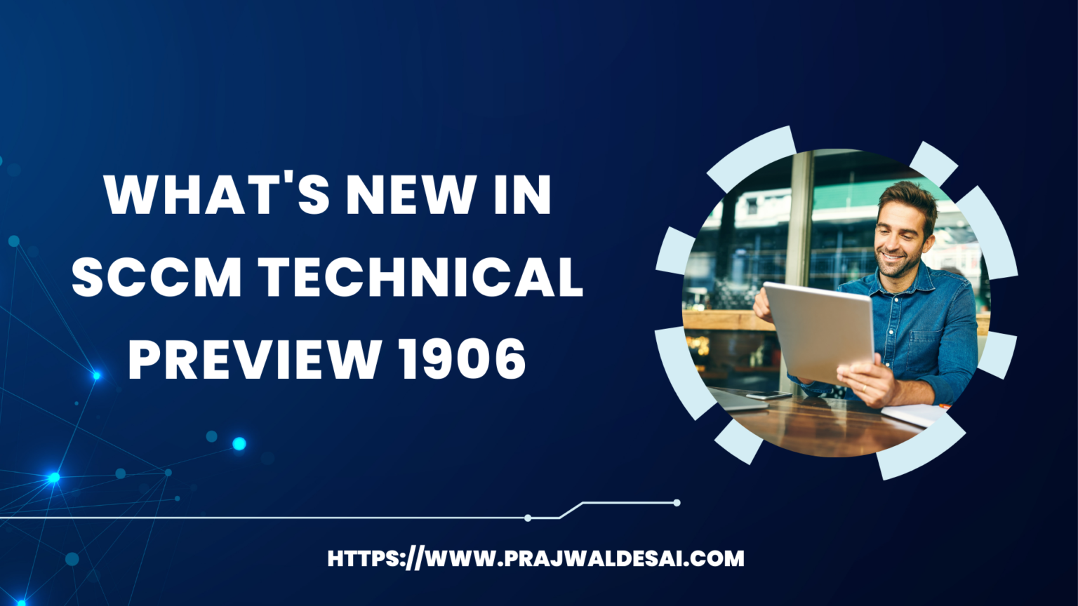 Technical Preview SCCM Technical Preview 1906 New Features » Prajwal Desai