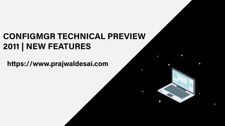 ConfigMgr Technical Preview 2011 - What's New » Prajwal Desai