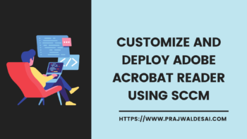 Customize and Deploy Adobe Acrobat Reader using SCCM