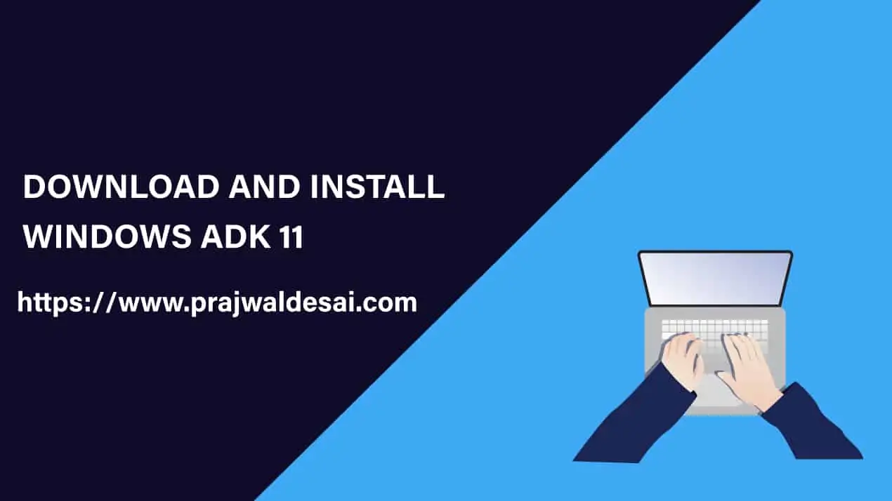 Download and Install Windows 11 ADK