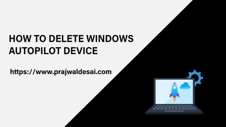 Delete Windows Autopilot Device From Azure AD