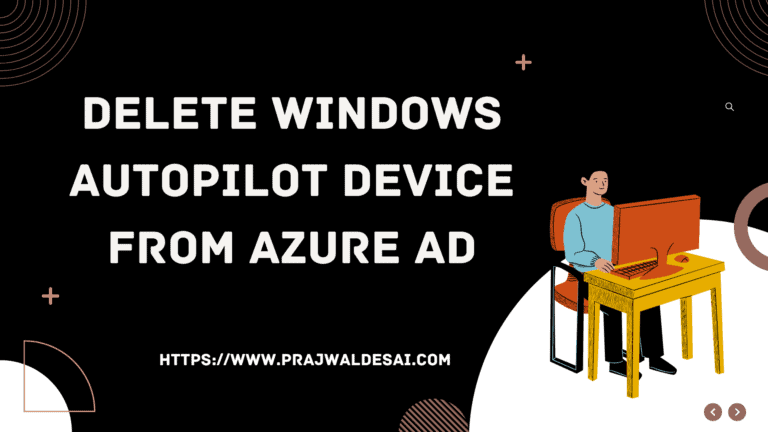 How to Delete Windows Autopilot Device From Azure AD