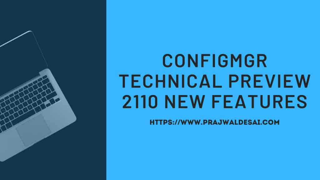 Technical Preview ConfigMgr Technical Preview 2110 New Features