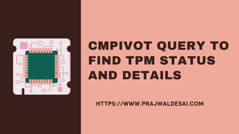 CMPivot Query to Find TPM Status and Details