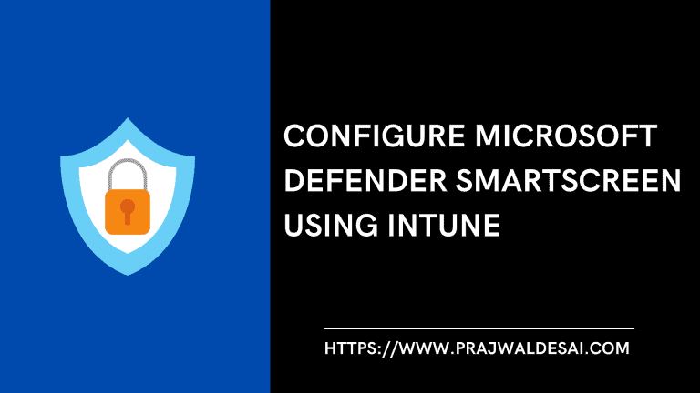 How to Configure Microsoft Defender SmartScreen using Intune » Prajwal ...