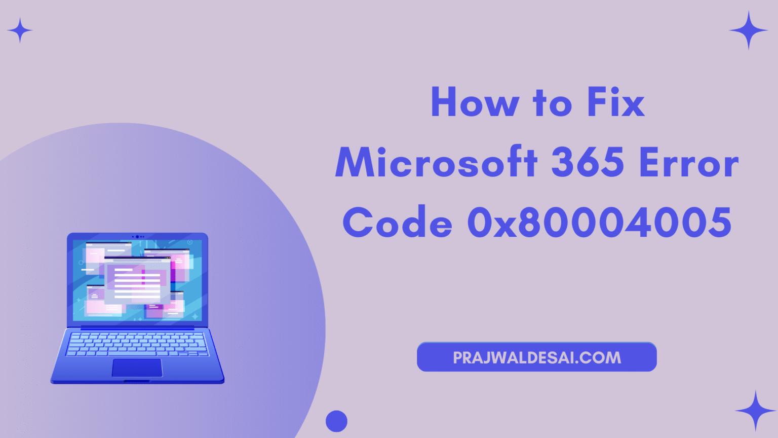 How to Fix Microsoft 365 Error Code 0x80004005: 5 Top Ways