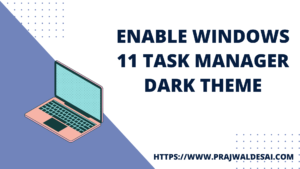 Enable Windows 11 Task Manager Dark Theme
