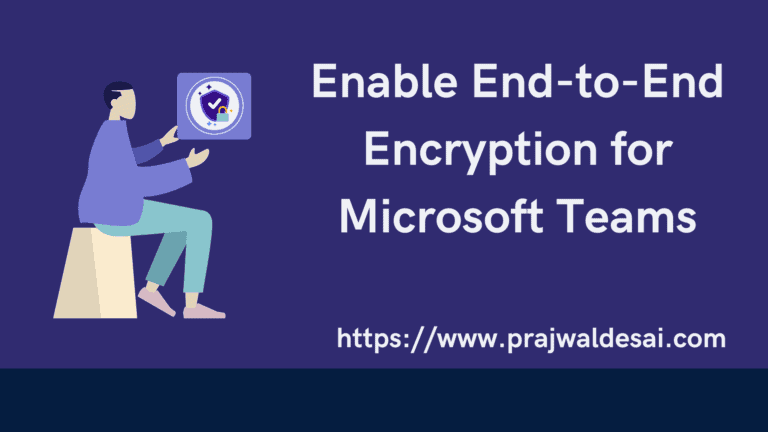 Enable End-to-End Encryption for Microsoft Teams