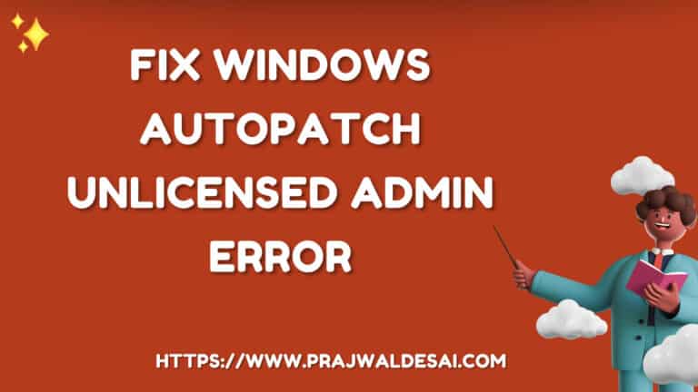 Fix Windows Autopatch Unlicensed Admin Error Enrollment