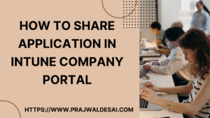 How to Share Application in Intune Company Portal