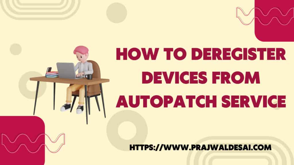 How to Deregister Devices from Autopatch Service