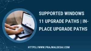 Supported Windows 11 Upgrade Paths for All Editions
