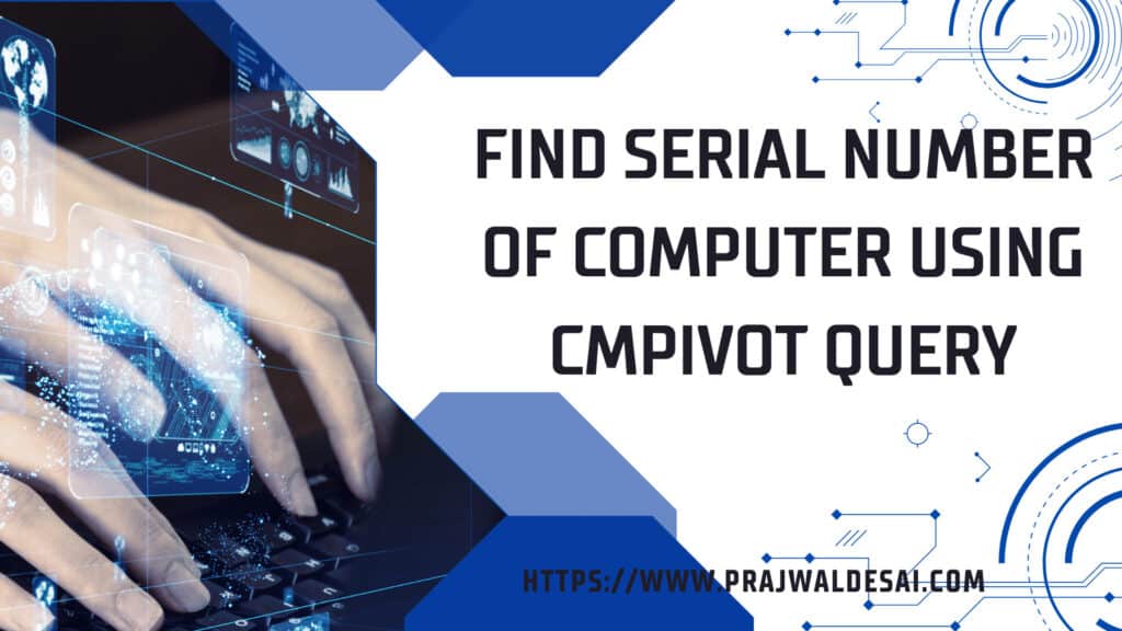 This Computer Number Find Serial Number of Computer using CMPivot | SCCM | WMI