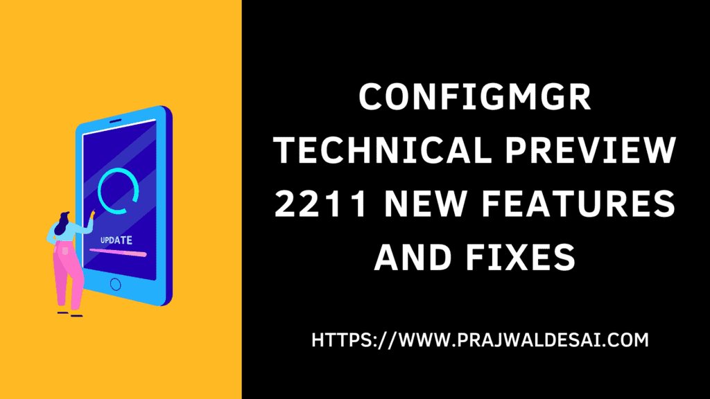 ConfigMgr Technical Preview 2211 New Features and Fixes » Prajwal Desai