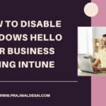 Disable Windows Hello for Business using Intune ftimg