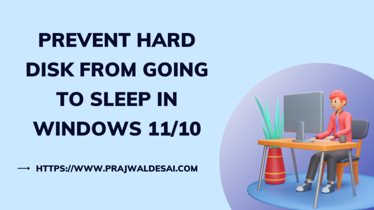 Prevent Hard Disk from going to Sleep in Windows 11/10