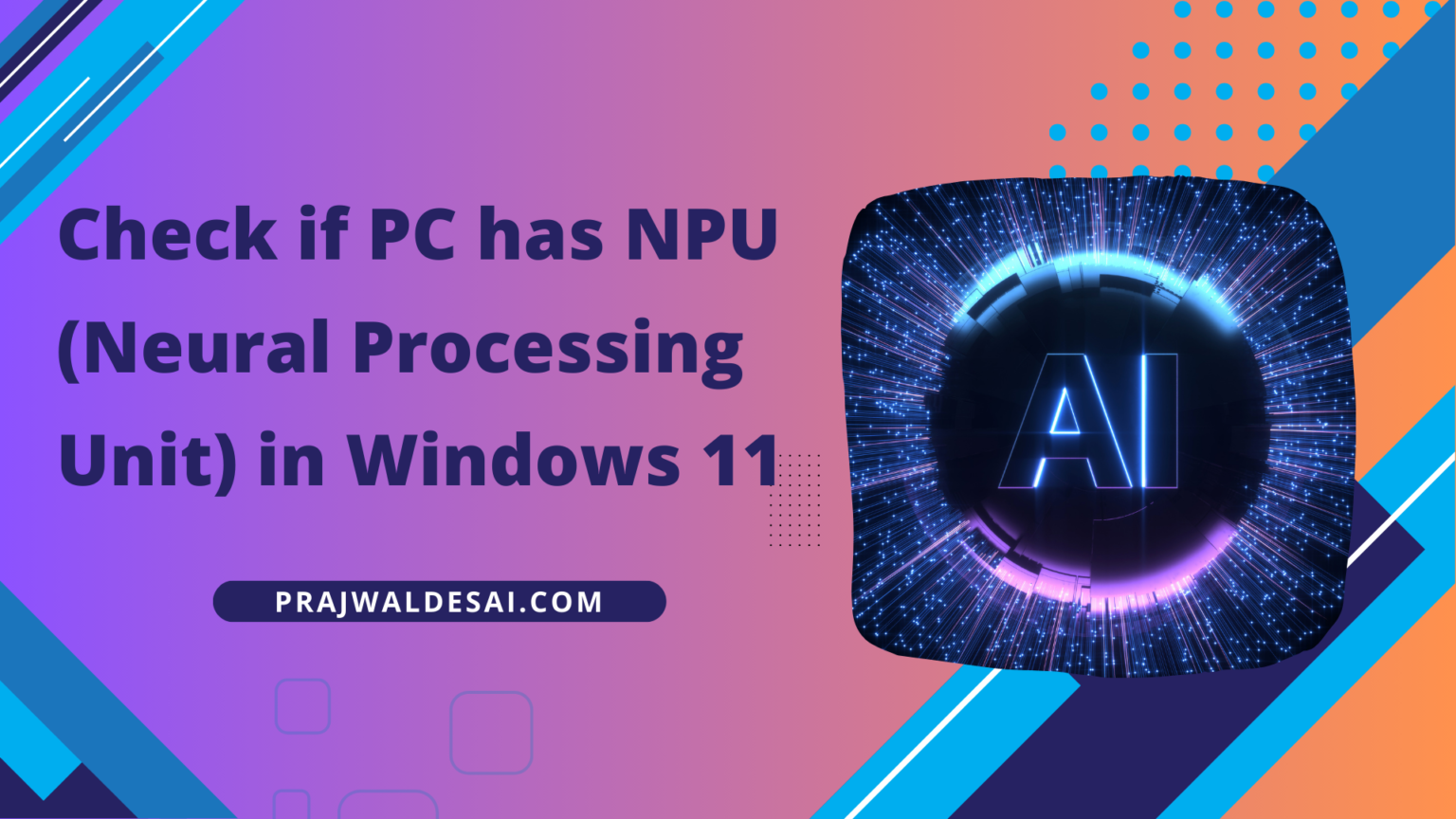 Check if PC has NPU (Neural Processing Unit) in Windows 11