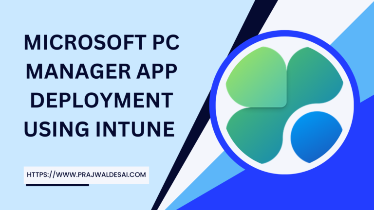 How to Deploy Microsoft PC Manager using Intune » Prajwal Desai