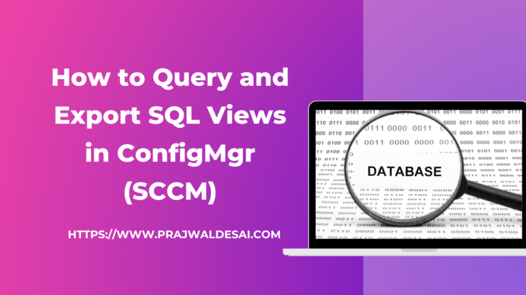 How to Export SQL Views in SCCM: A Comprehensive Guide » Prajwal Desai