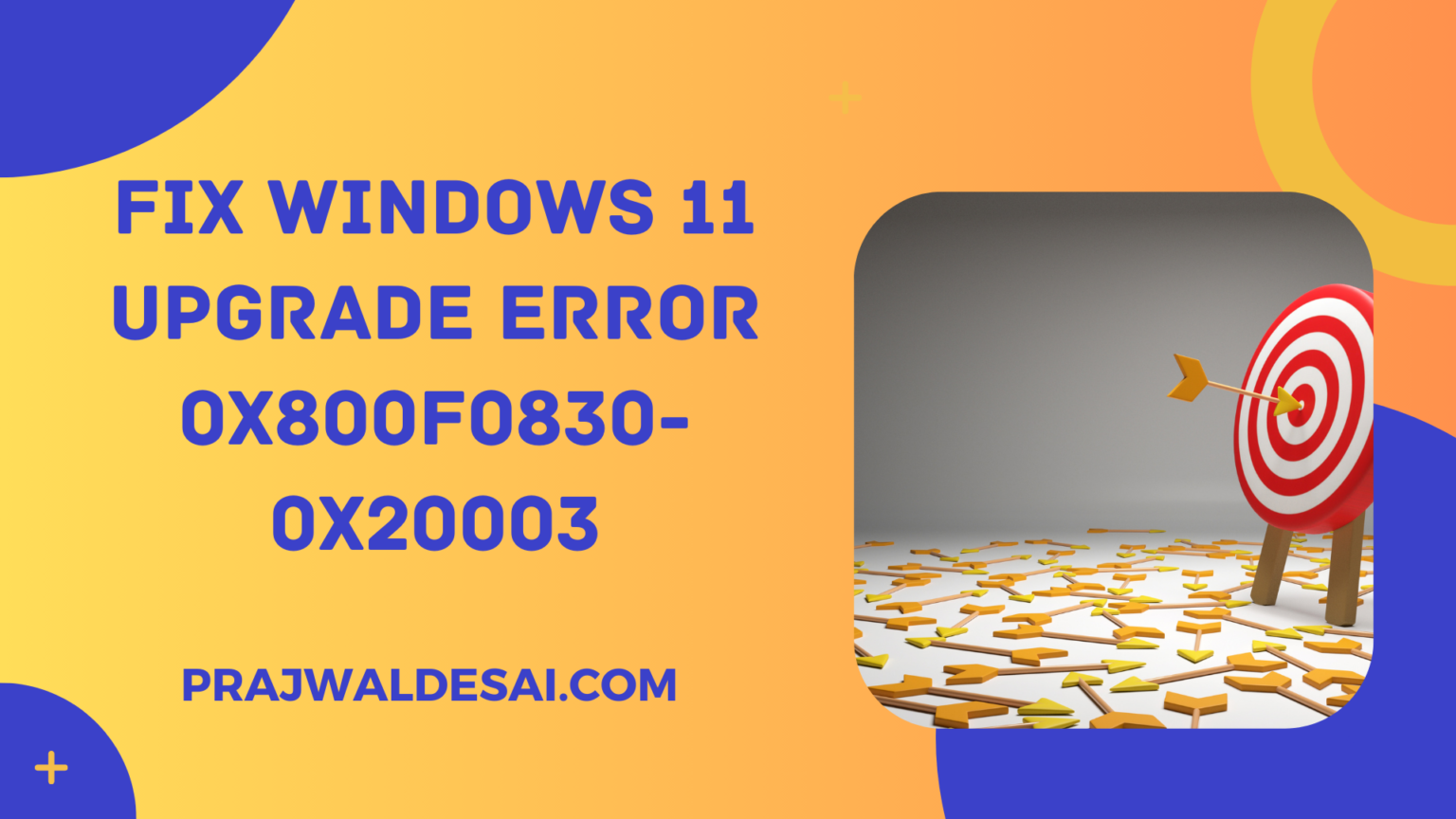 8 Ways to Fix Windows 11 Upgrade Error 0x800F0830-0x20003 » Prajwal Desai