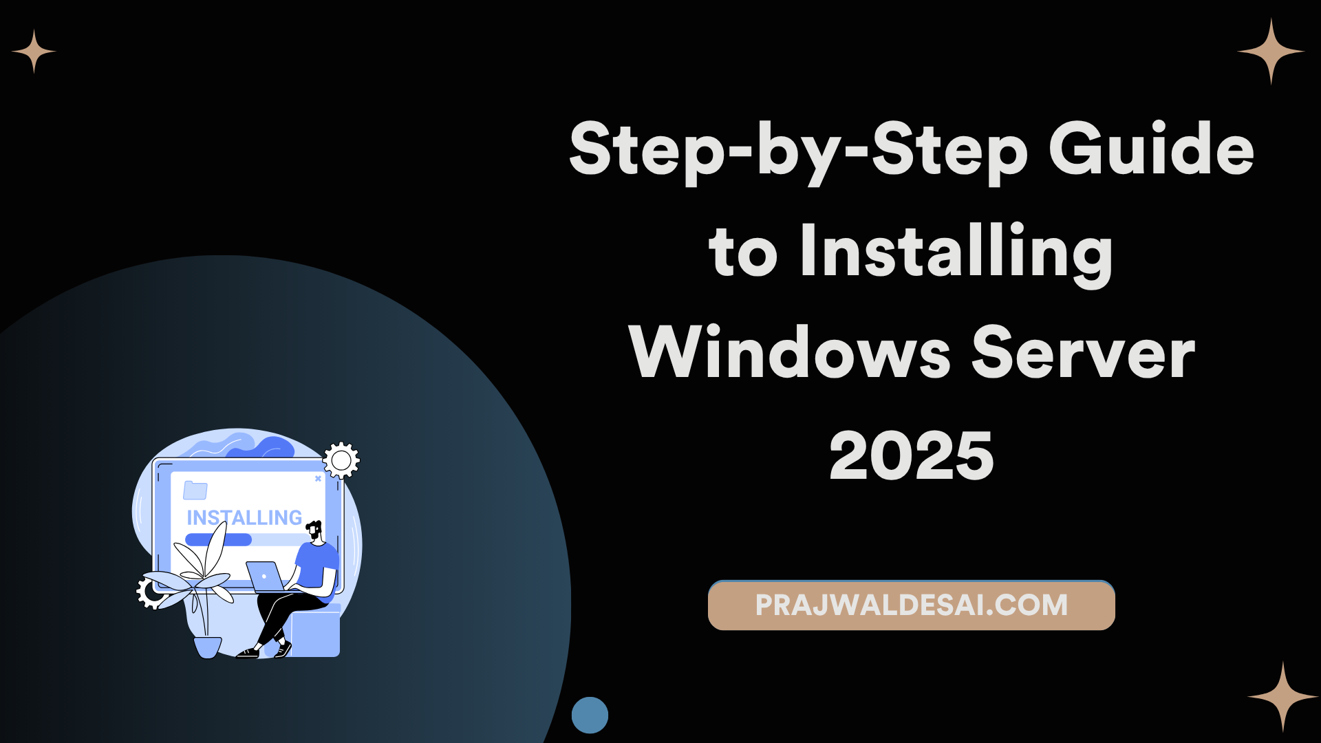Step-by-Step Guide to Installing Windows Server 2025