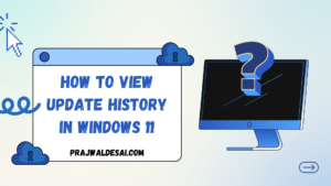 How to View Update History in Windows 11 » Prajwal Desai