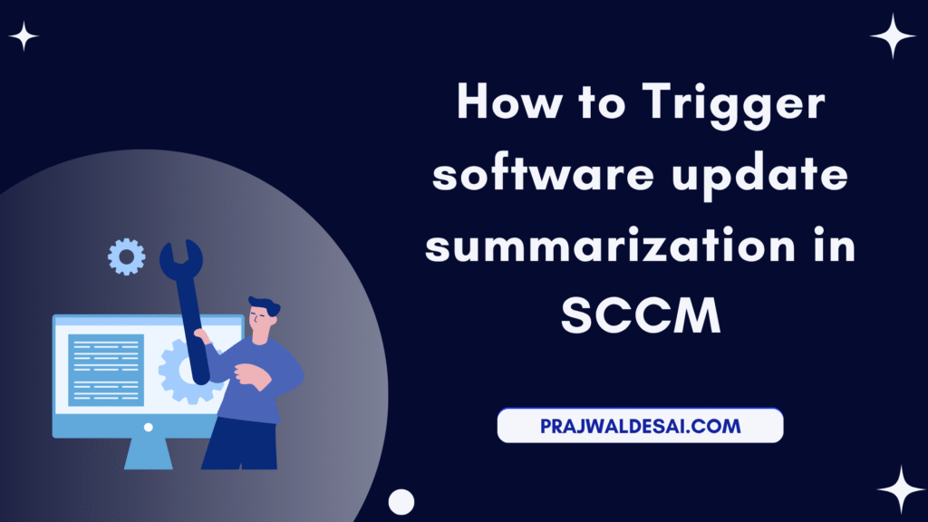 Trigger SCCM Software Update Summarization: 2 Besy Ways