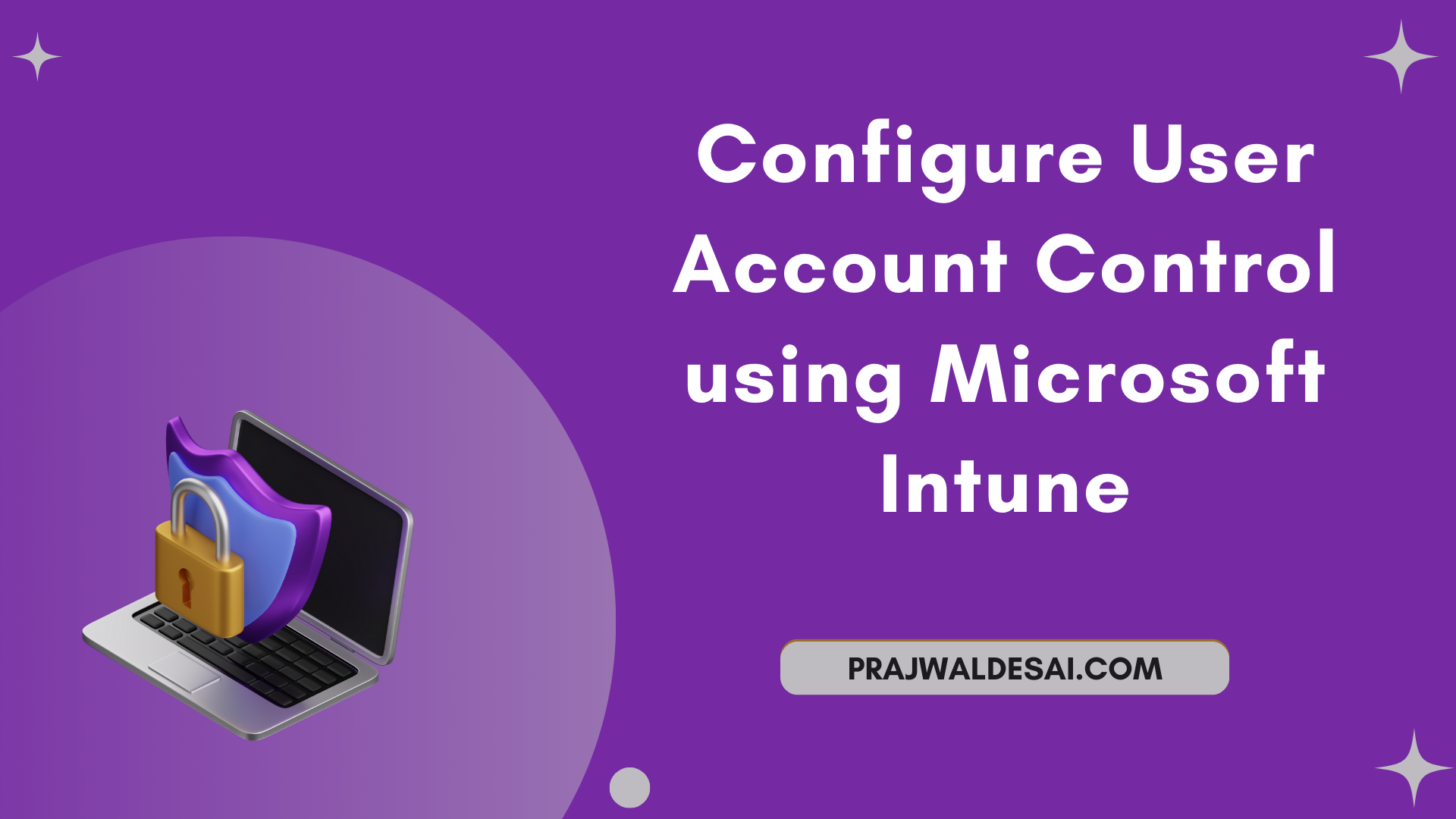 Configure User Account Control using Intune