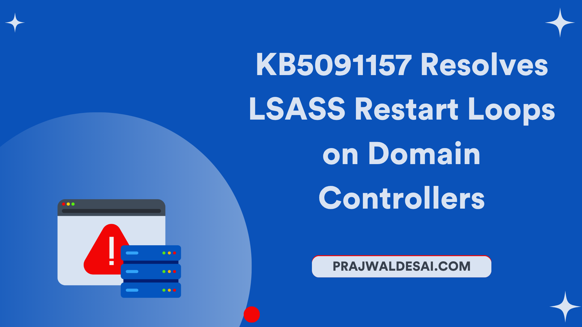 KB5091157 Resolves LSASS Restart Loops on Domain Controllers